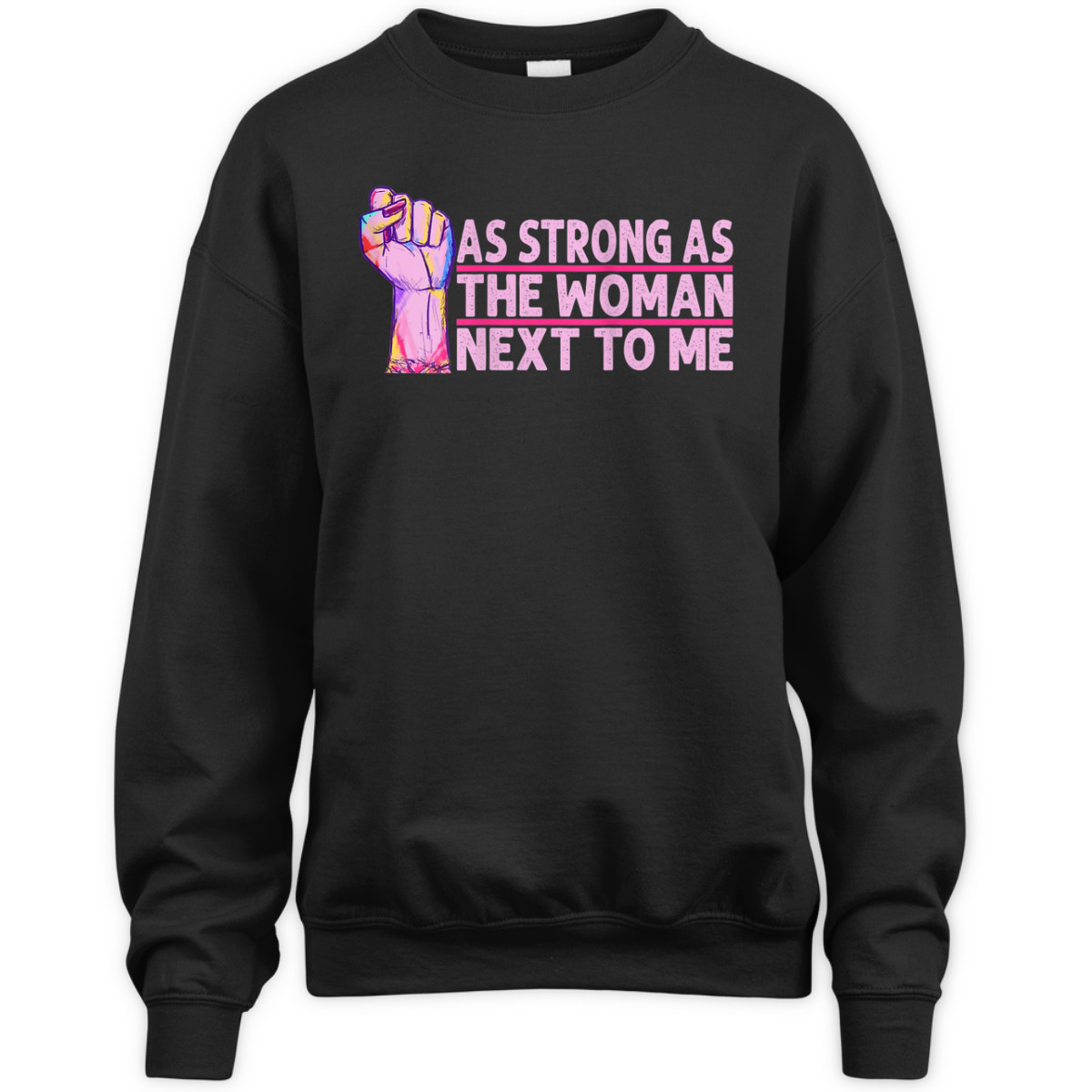 Womens Radical Feminist As Strong As The Woman Next To Me T-Shirt