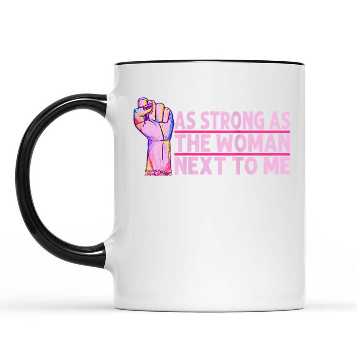 Womens Radical Feminist As Strong As The Woman Next To Me T-Shirt