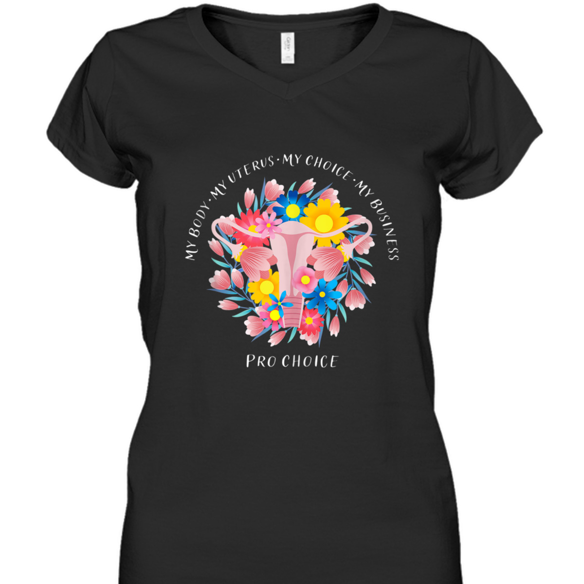 My Body My Uterus My Choice My Business Pro Choice Feminist T-Shirt