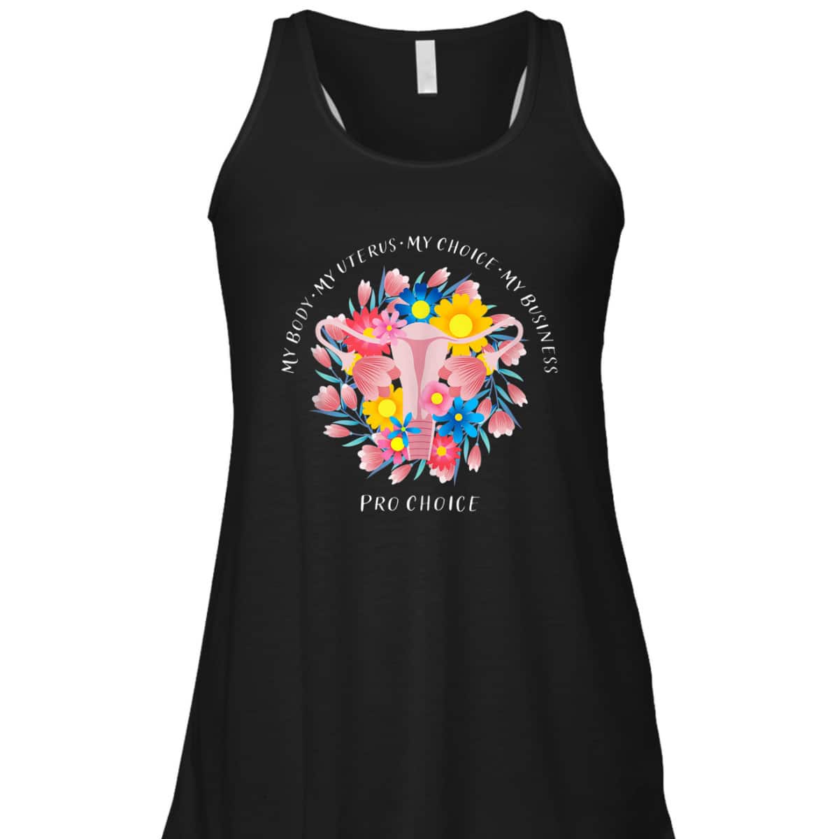 My Body My Uterus My Choice My Business Pro Choice Feminist T-Shirt