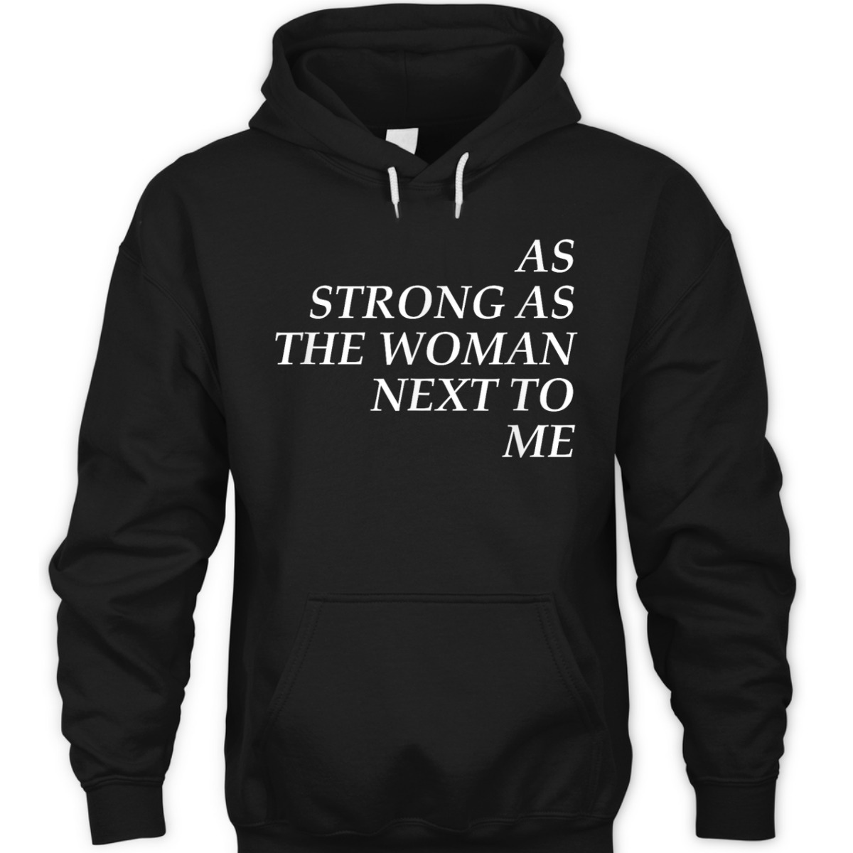 Feminist, As Strong As The Woman Next To Me T-Shirt Feminist, As Strong As The Woman Next To Me T-Shirt