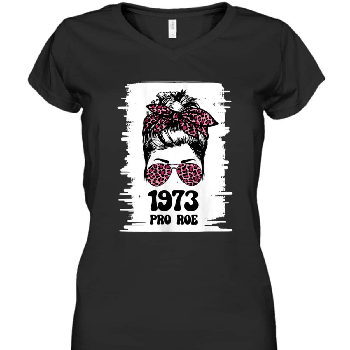 Womens Rights, Feminism Protect, A Messy Bun 1973 Pro Roe T-Shirt