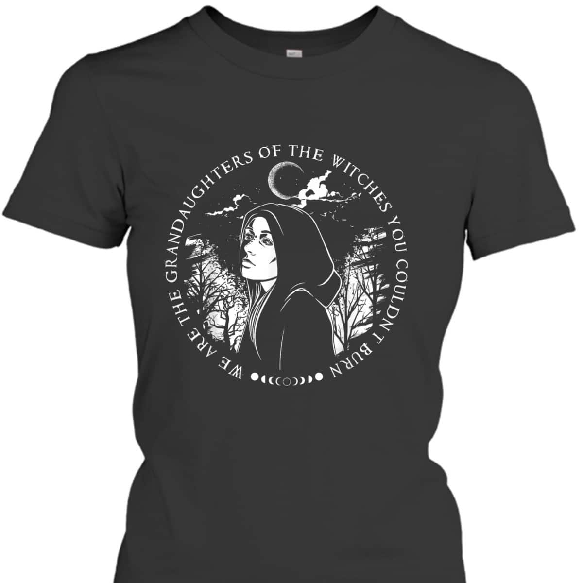 Granddaughters Of The Witches Feminist T-Shirt
