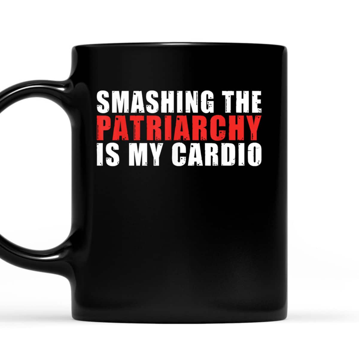 Smashing The Patriarchy Is My Cardio Strong Women Feminist T-Shirt Smashing The Patriarchy Is My Cardio Strong Women Feminist T-Shirt
