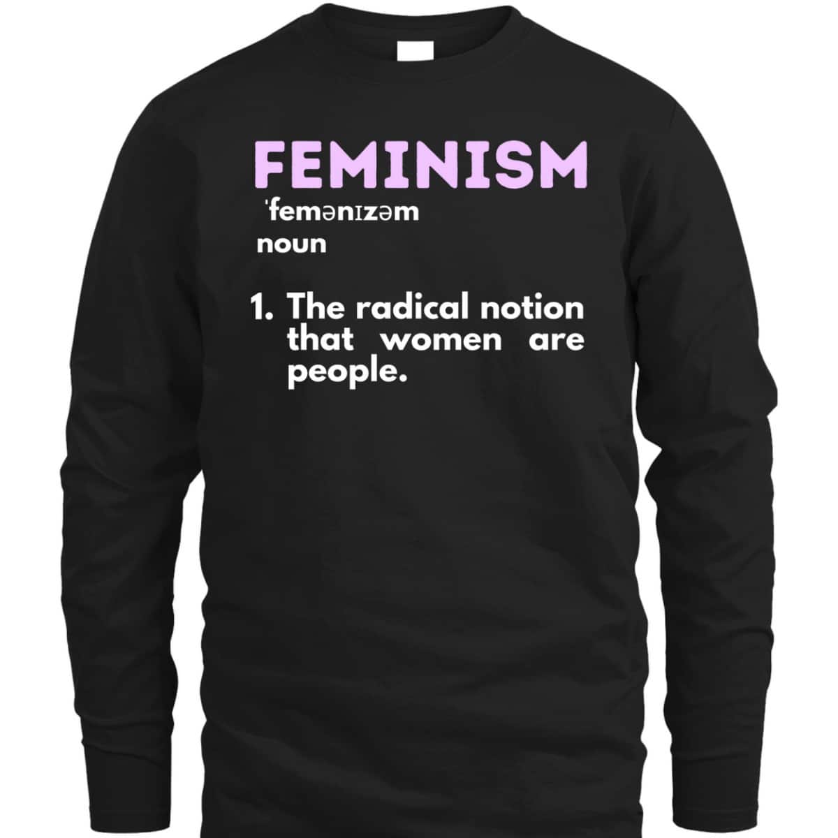 Feminism Definition Feminist Empowered Women Rights T-Shirt