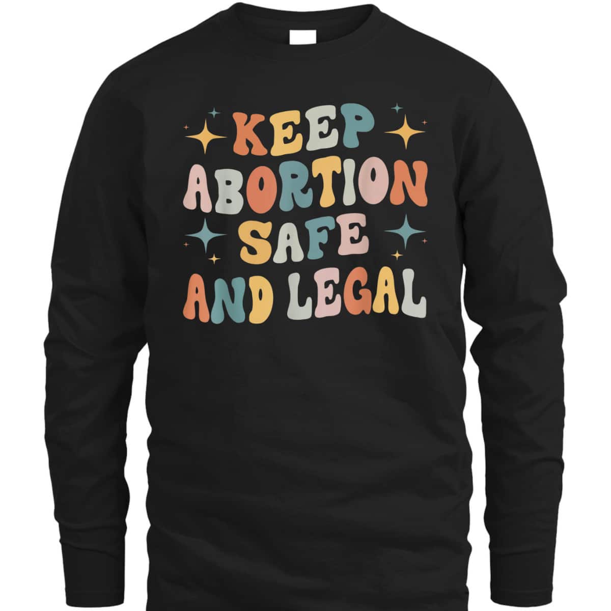 Keep Abortion Safe And Legal My Uterus My Choice Feminist T-Shirt