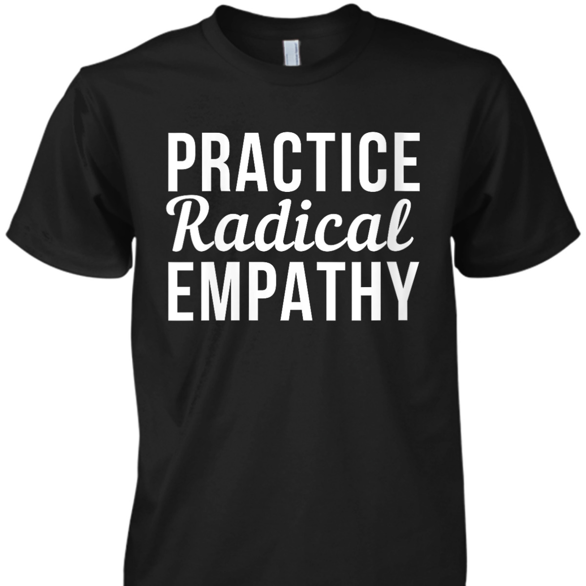 Womens Practice Radical Empathy Feminist Equality T-Shirt