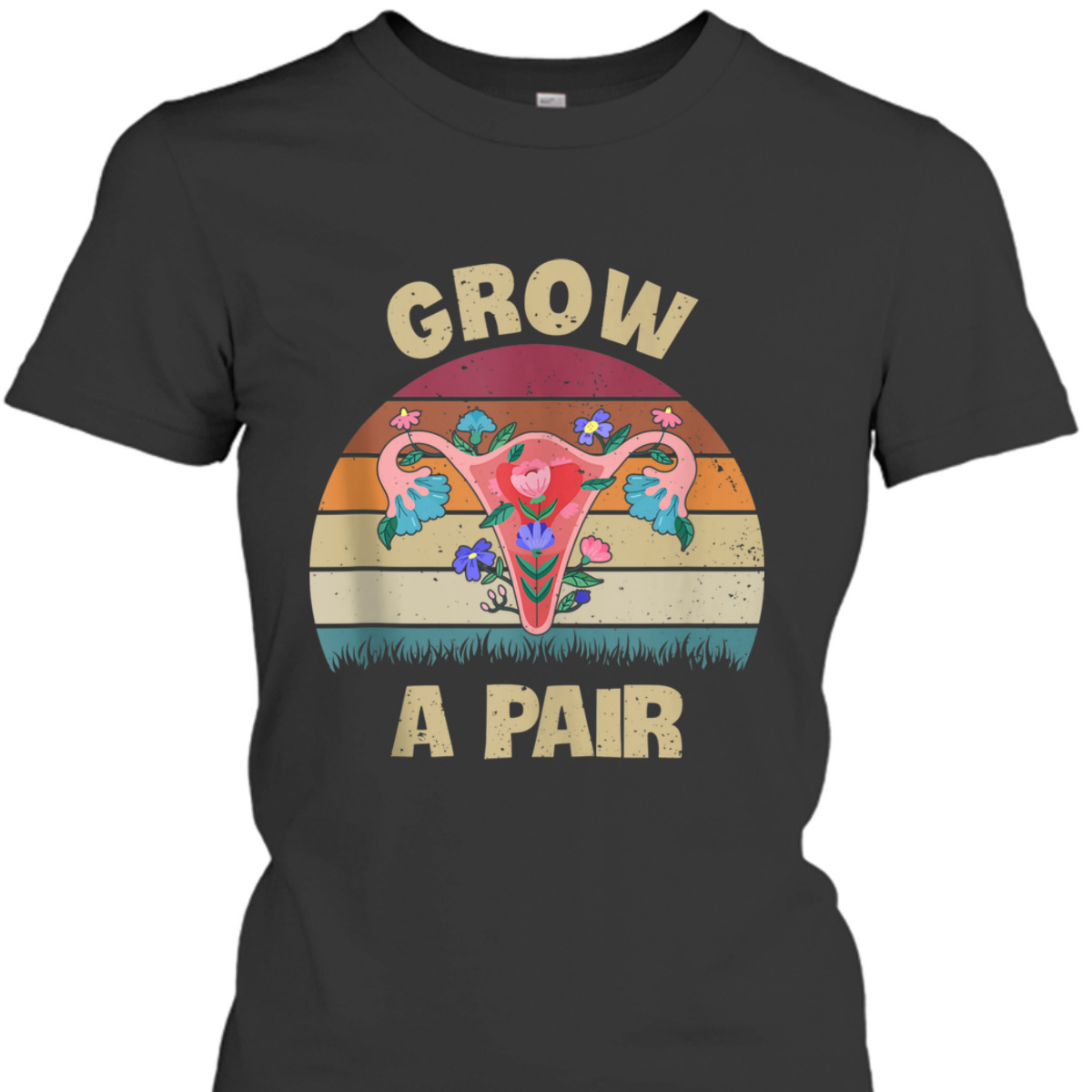 Grow A Pair Retro Feminist Movement Uterus Ovaries Vintage T-Shirt