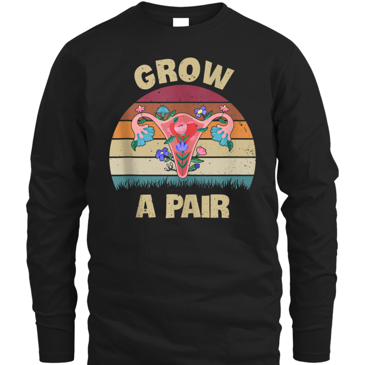 Grow A Pair Retro Feminist Movement Uterus Ovaries Vintage T-Shirt