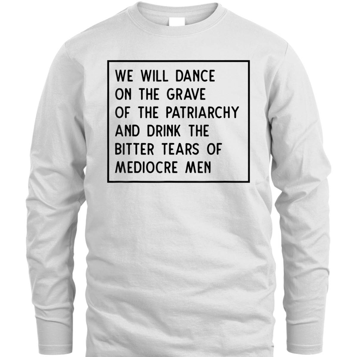 We Will Dance On The Grave Of The Patriarchy Feminist T-Shirt