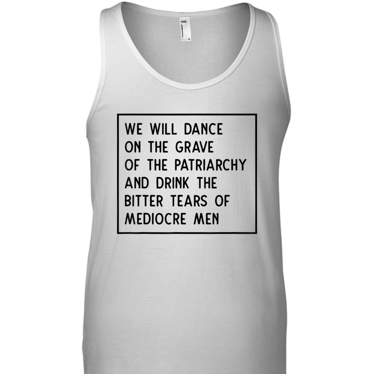 We Will Dance On The Grave Of The Patriarchy Feminist T-Shirt We Will Dance On The Grave Of The Patriarchy Feminist T-Shirt
