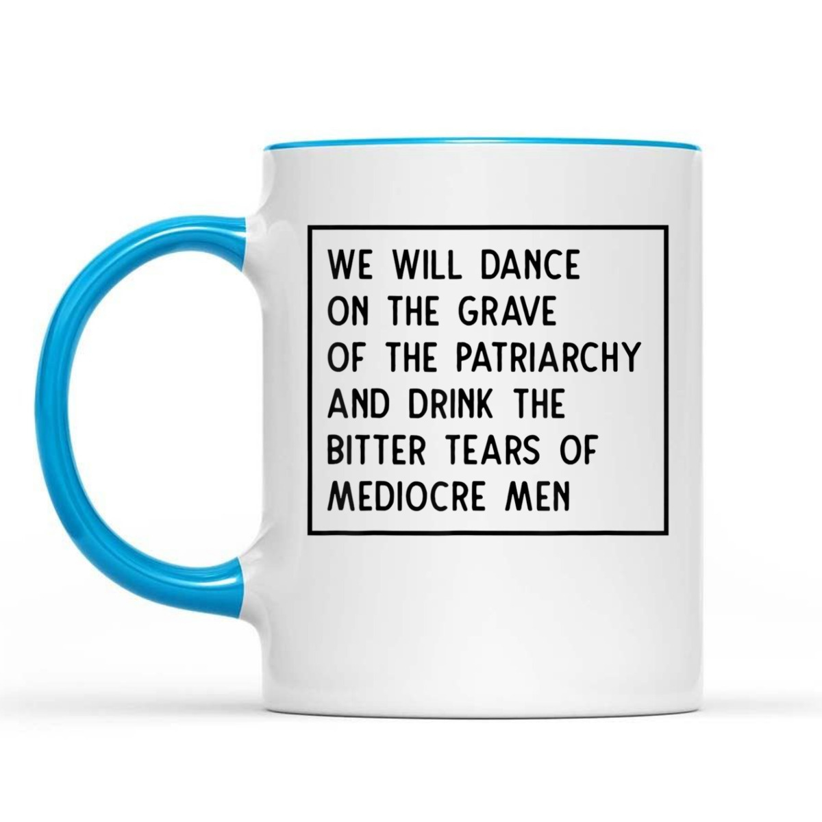 We Will Dance On The Grave Of The Patriarchy Feminist T-Shirt