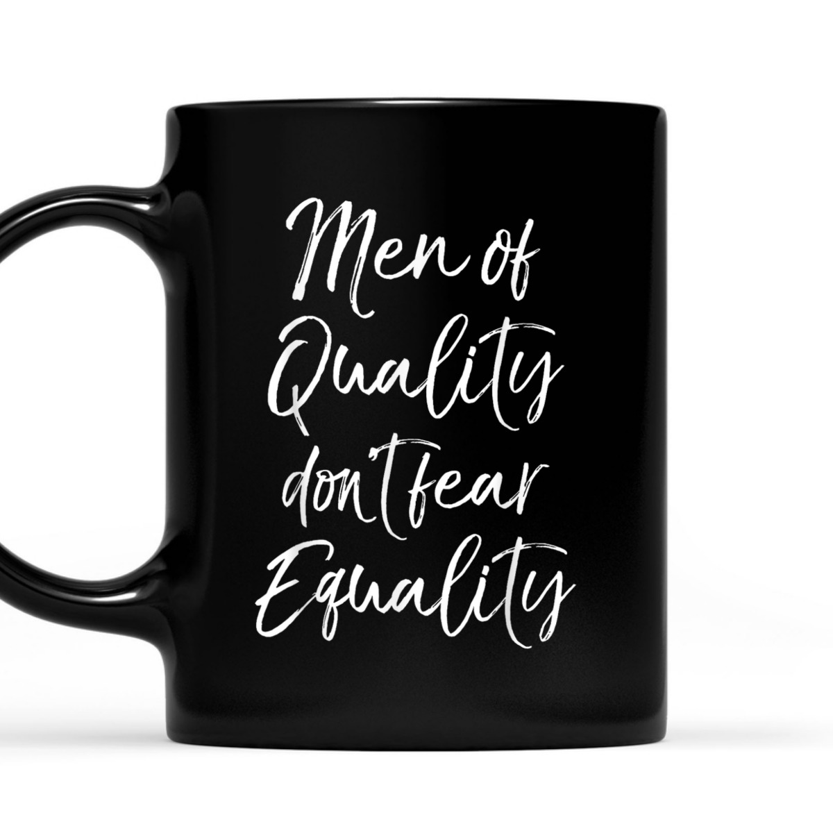 Cute Feminism Quote Gift Men Of Quality Don't Fear Equality T-Shirt