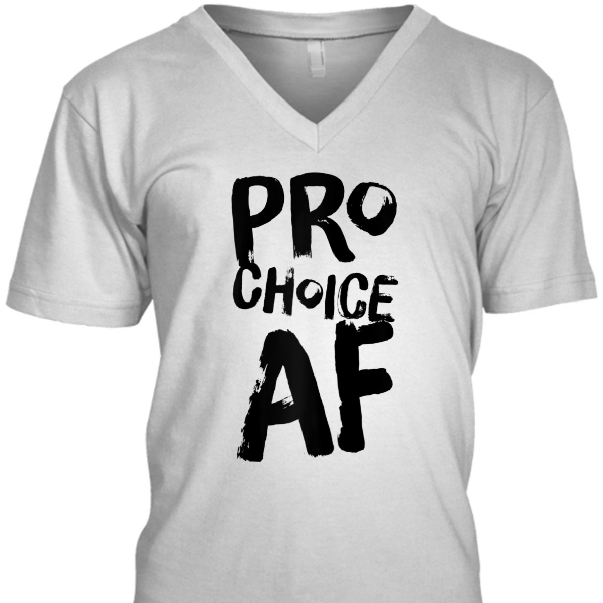 Pro Choice AF Pro Abortion Feminist Feminism Women T-Shirt