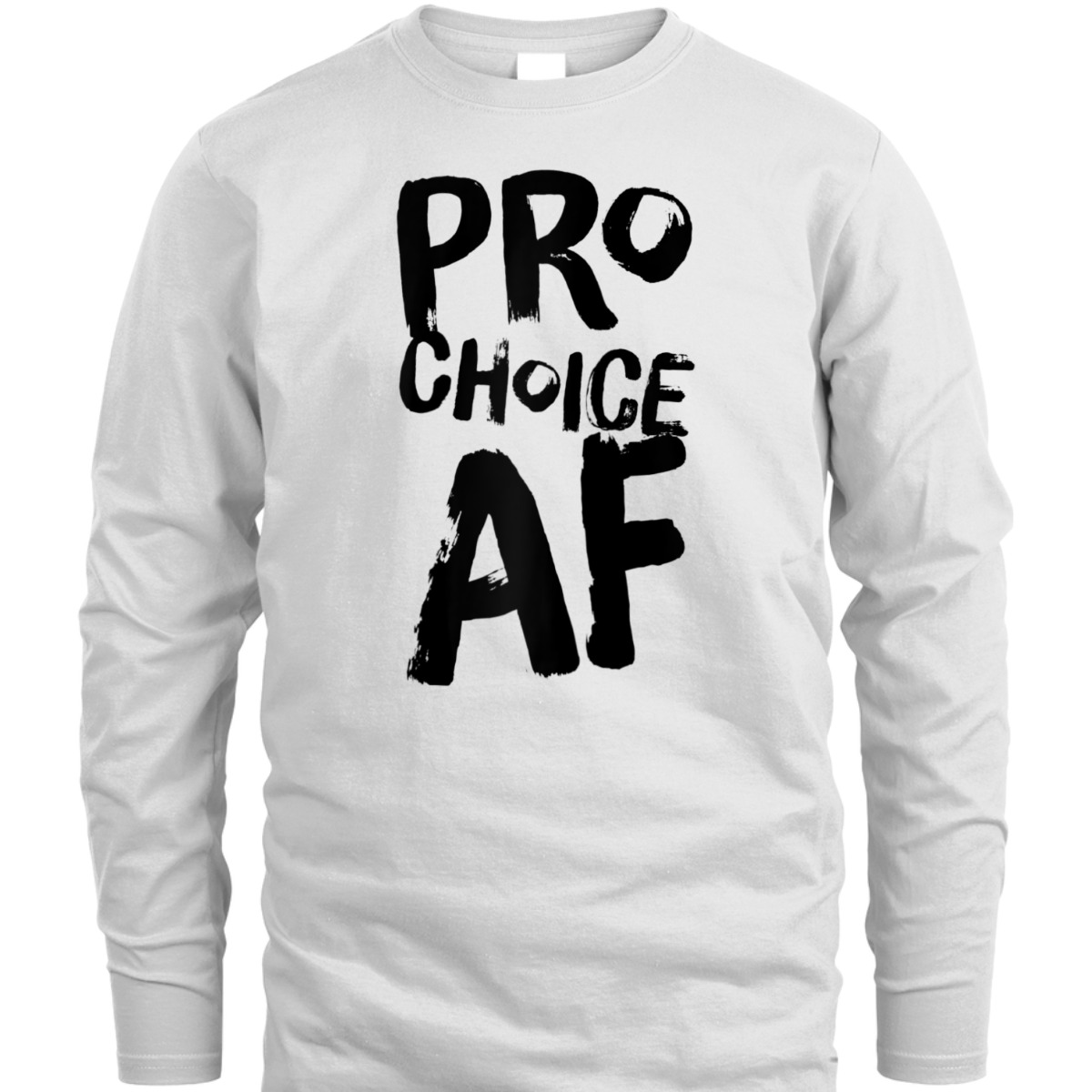 Pro Choice AF Pro Abortion Feminist Feminism Women T-Shirt