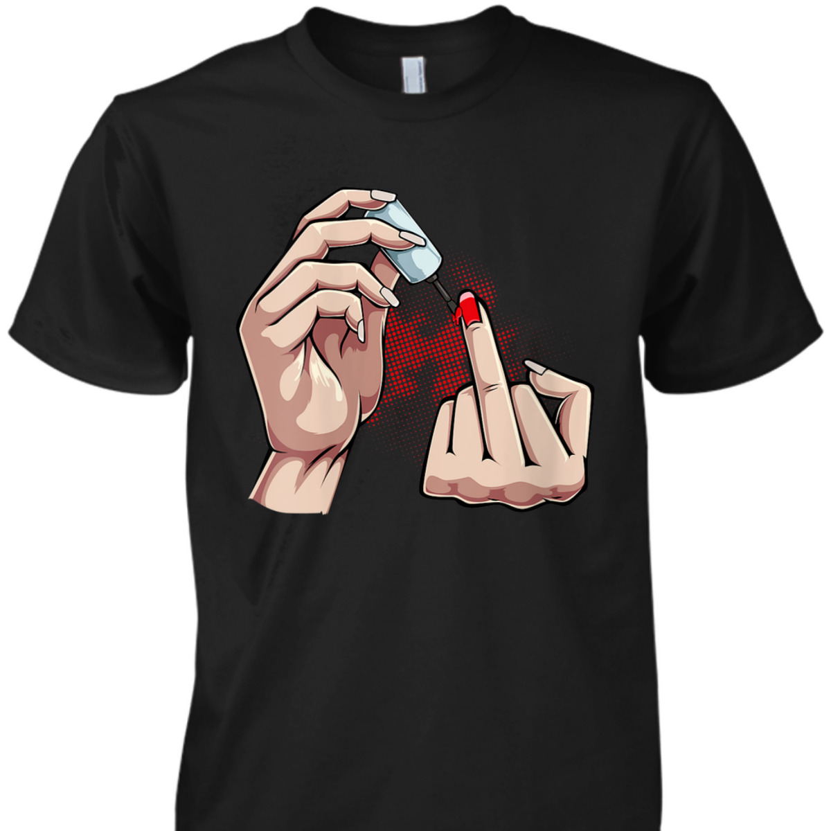 Womens Womens Middle Finger Up Feminist Red Nail Polish Gift Idea T-Shirt
