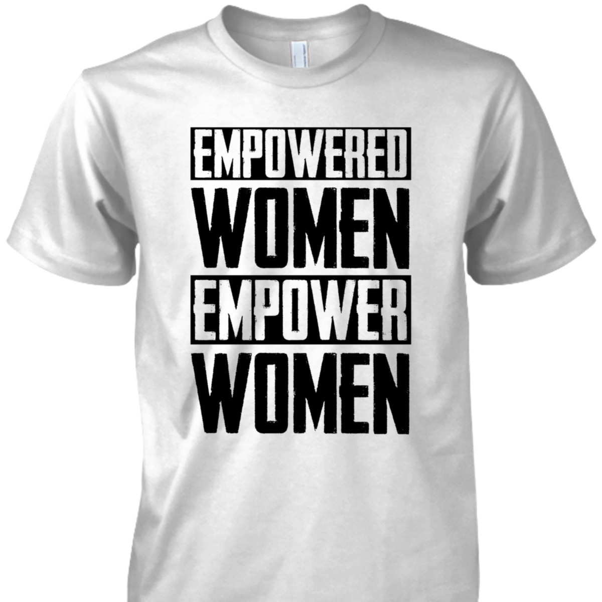 Empowered Women Empower Women Feminist T-Shirt Empowered Women Empower Women Feminist T-Shirt