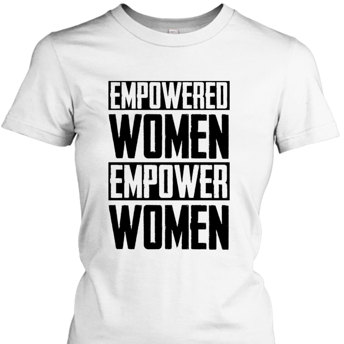 Empowered Women Empower Women Feminist T-Shirt
