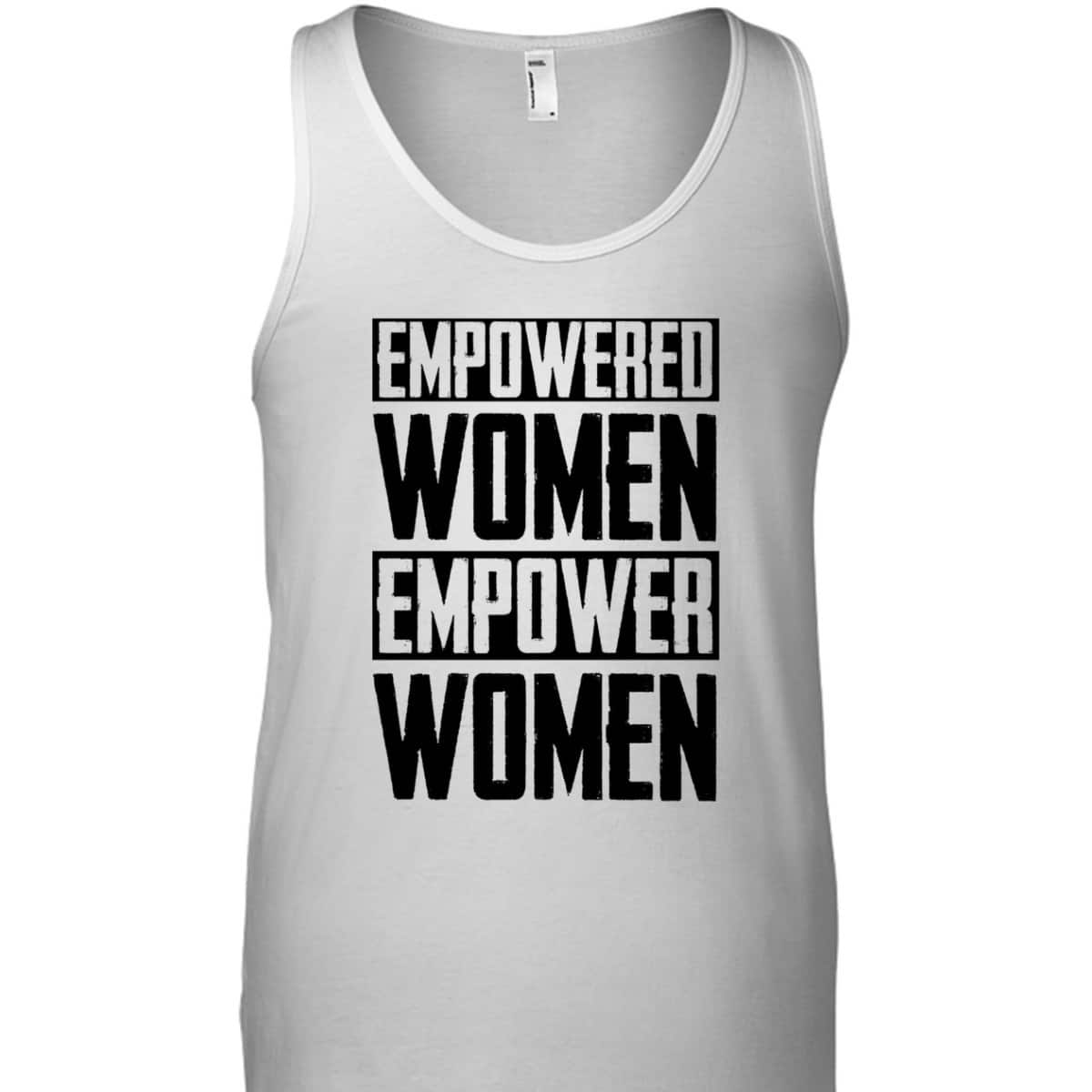 Empowered Women Empower Women Feminist T-Shirt
