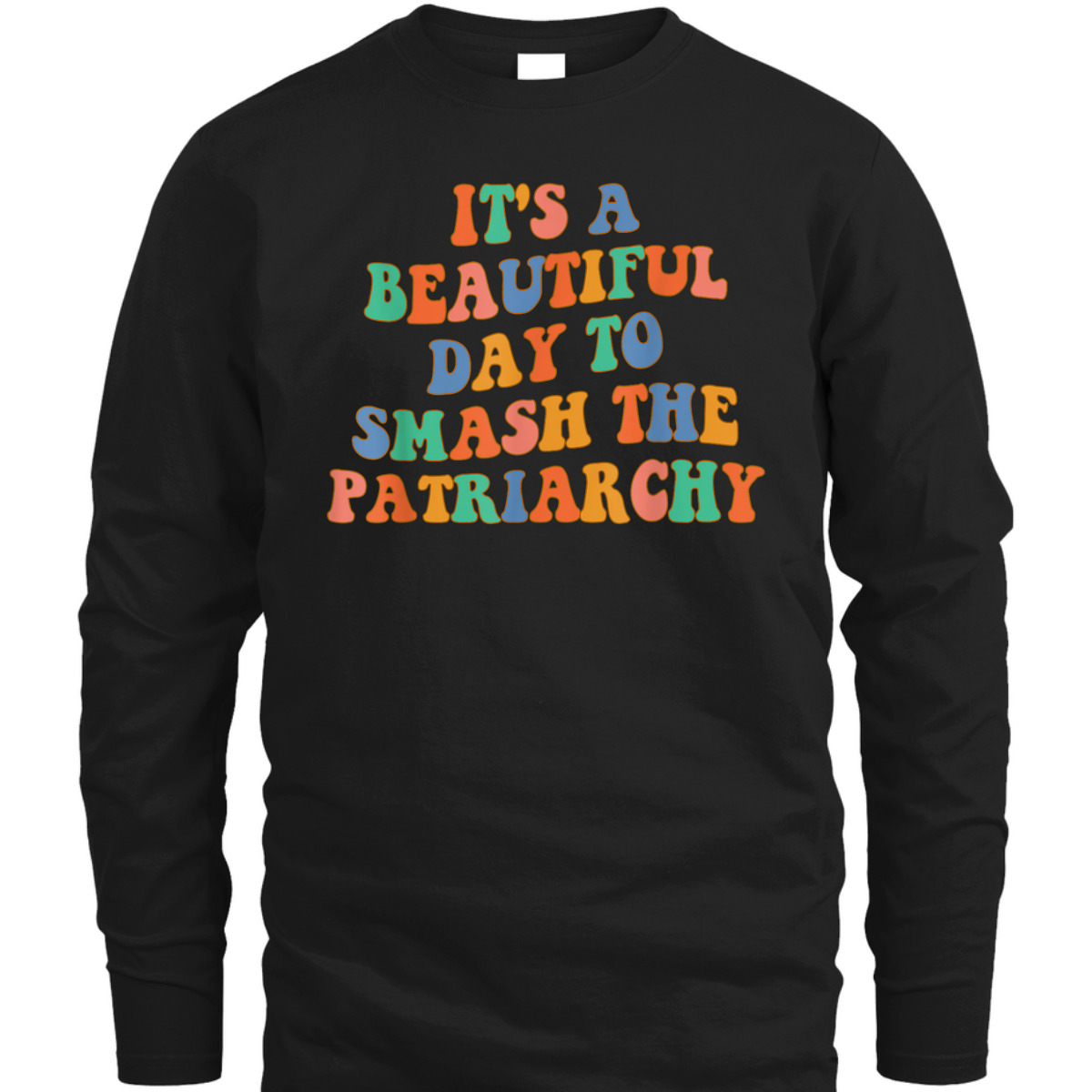 Funny Feminism It's A Beautiful Day To Smash The Patriarchy T-Shirt