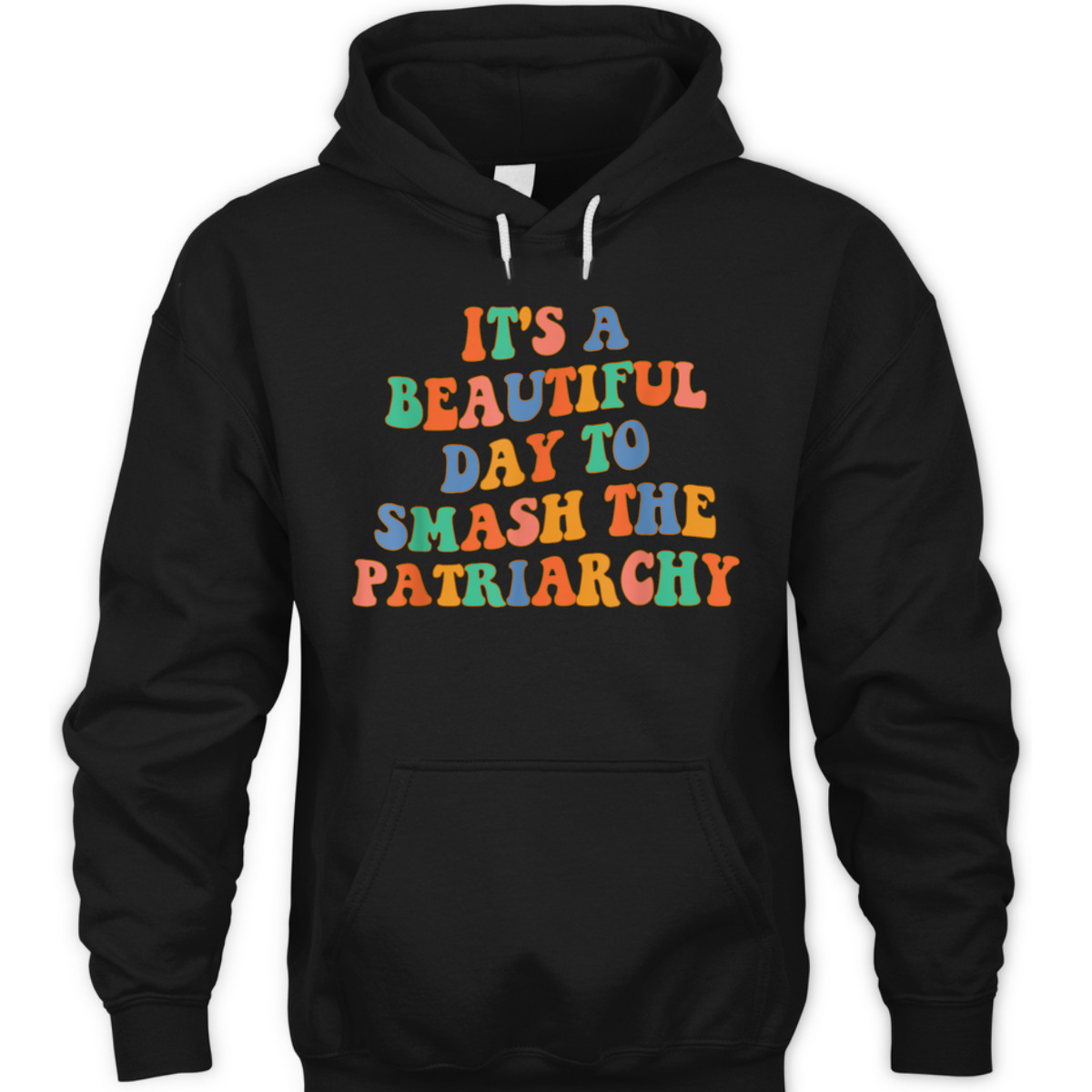 Funny Feminism It's A Beautiful Day To Smash The Patriarchy T-Shirt