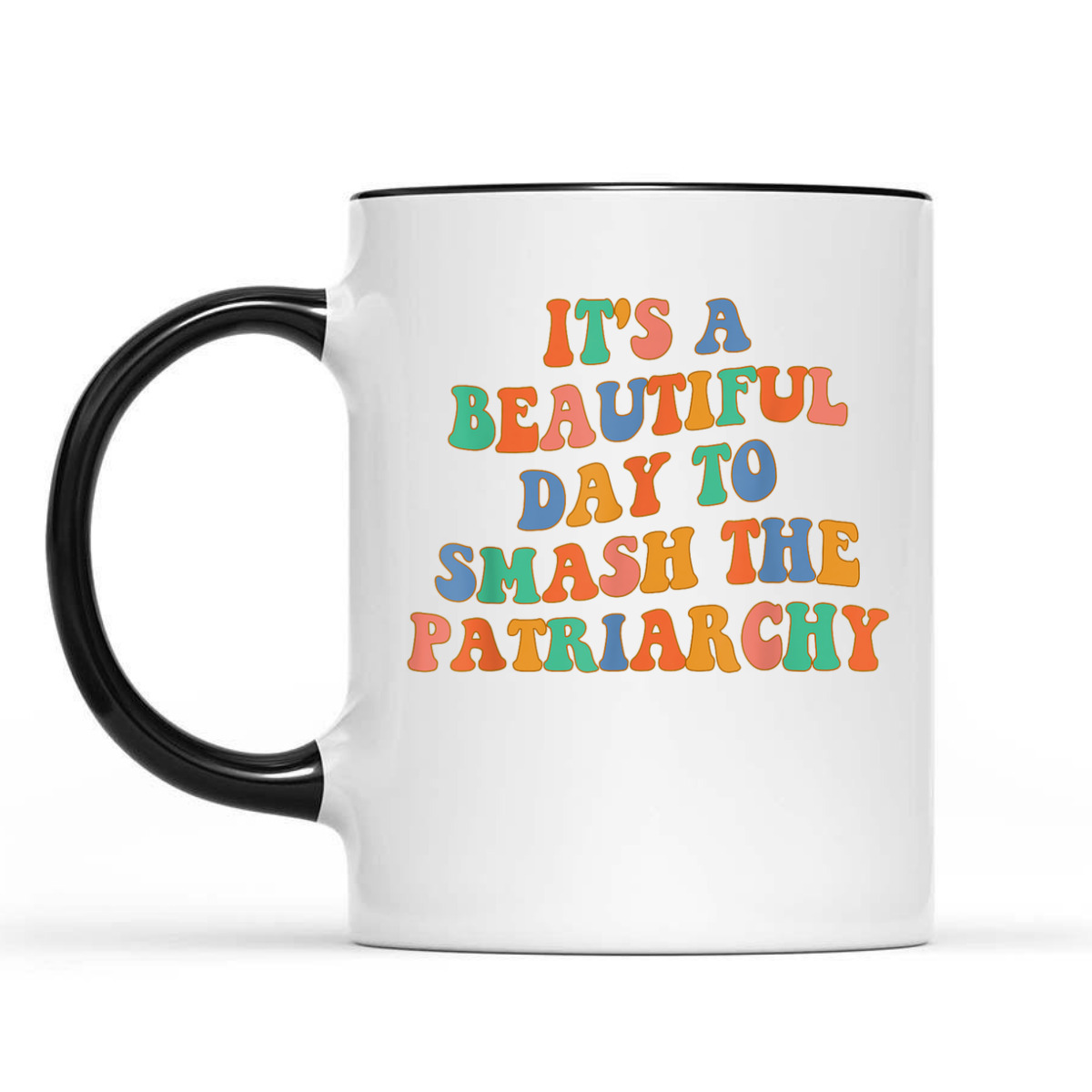 Funny Feminism It's A Beautiful Day To Smash The Patriarchy T-Shirt Funny Feminism It's A Beautiful Day To Smash The Patriarchy T-Shirt