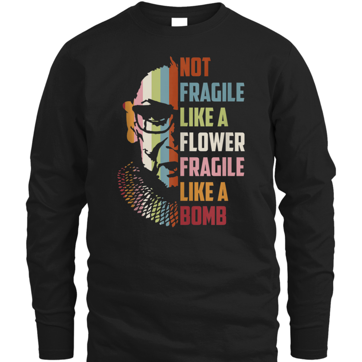 Not Fragile Like A Flower But A Bomb Ruth Bader RBG Feminist T-Shirt