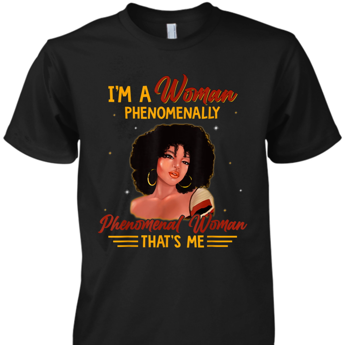 Phenomenal Woman - Feminist T-Shirt
