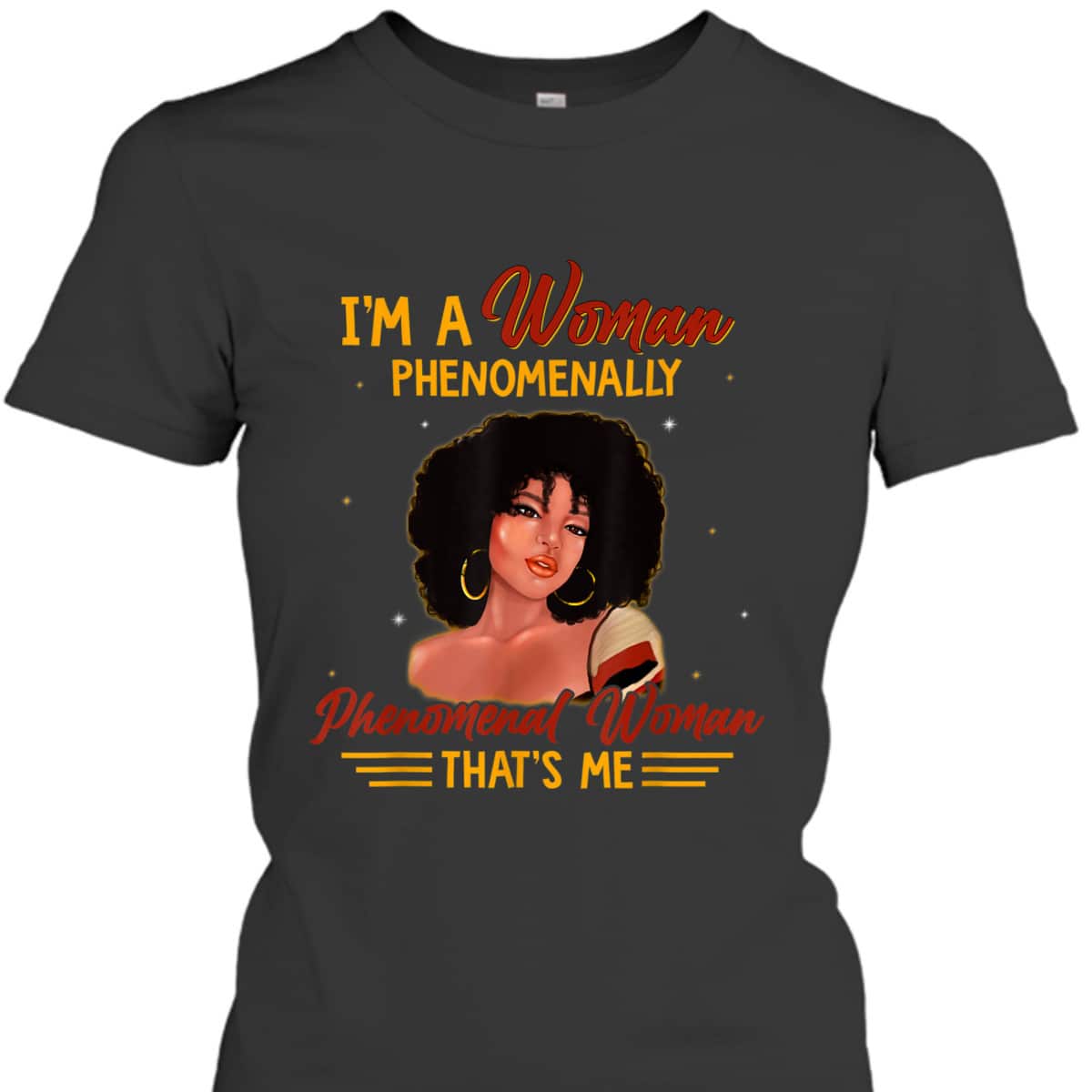 Phenomenal Woman - Feminist T-Shirt Phenomenal Woman - Feminist T-Shirt