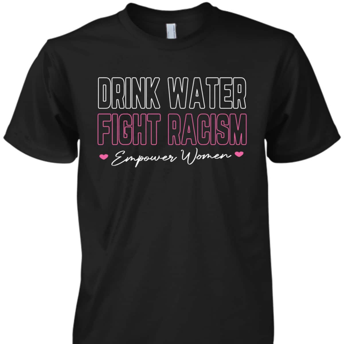 Empowerd Women Fight Racism Empower Women Feminist T-Shirt Empowerd Women Fight Racism Empower Women Feminist T-Shirt
