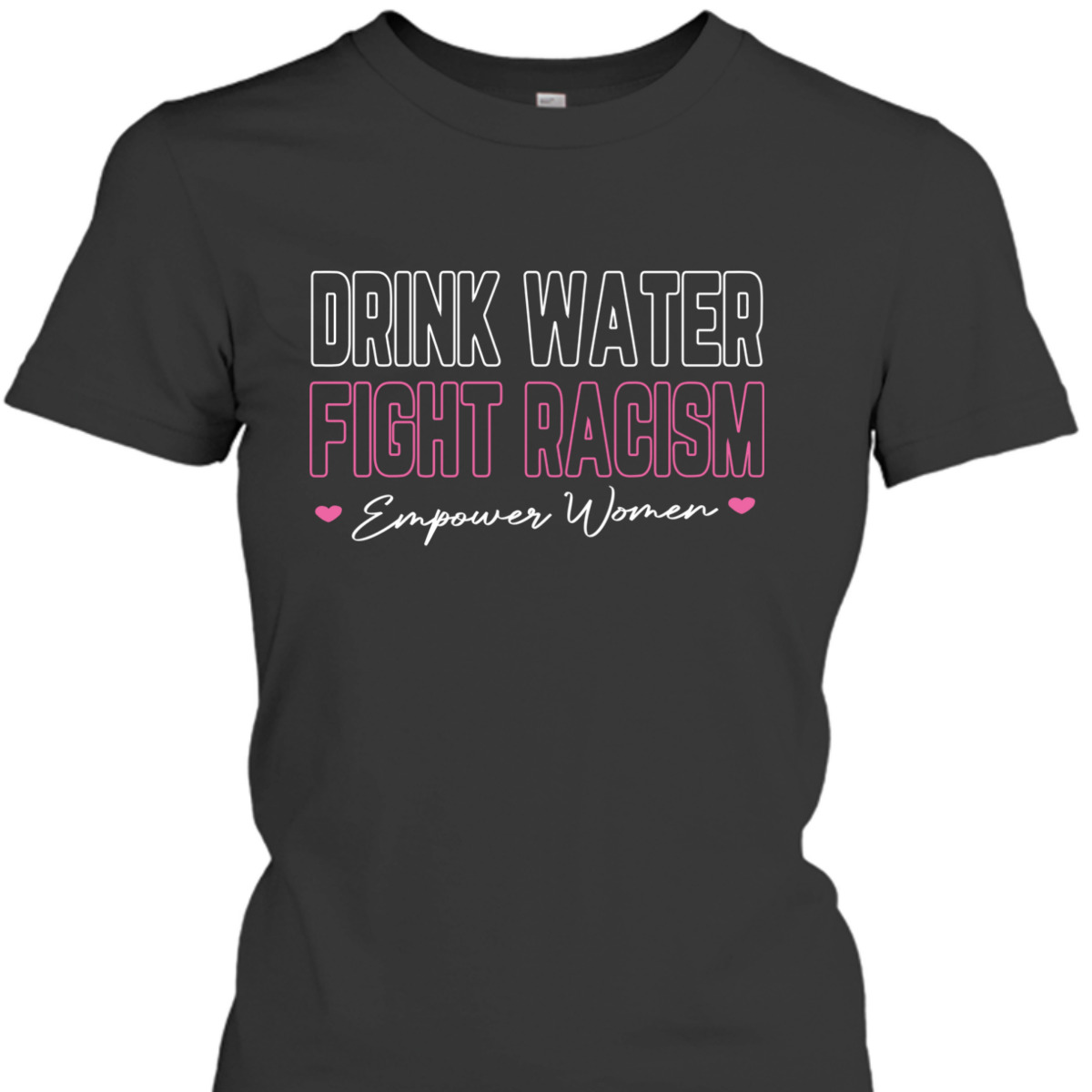 Empowerd Women Fight Racism Empower Women Feminist T-Shirt