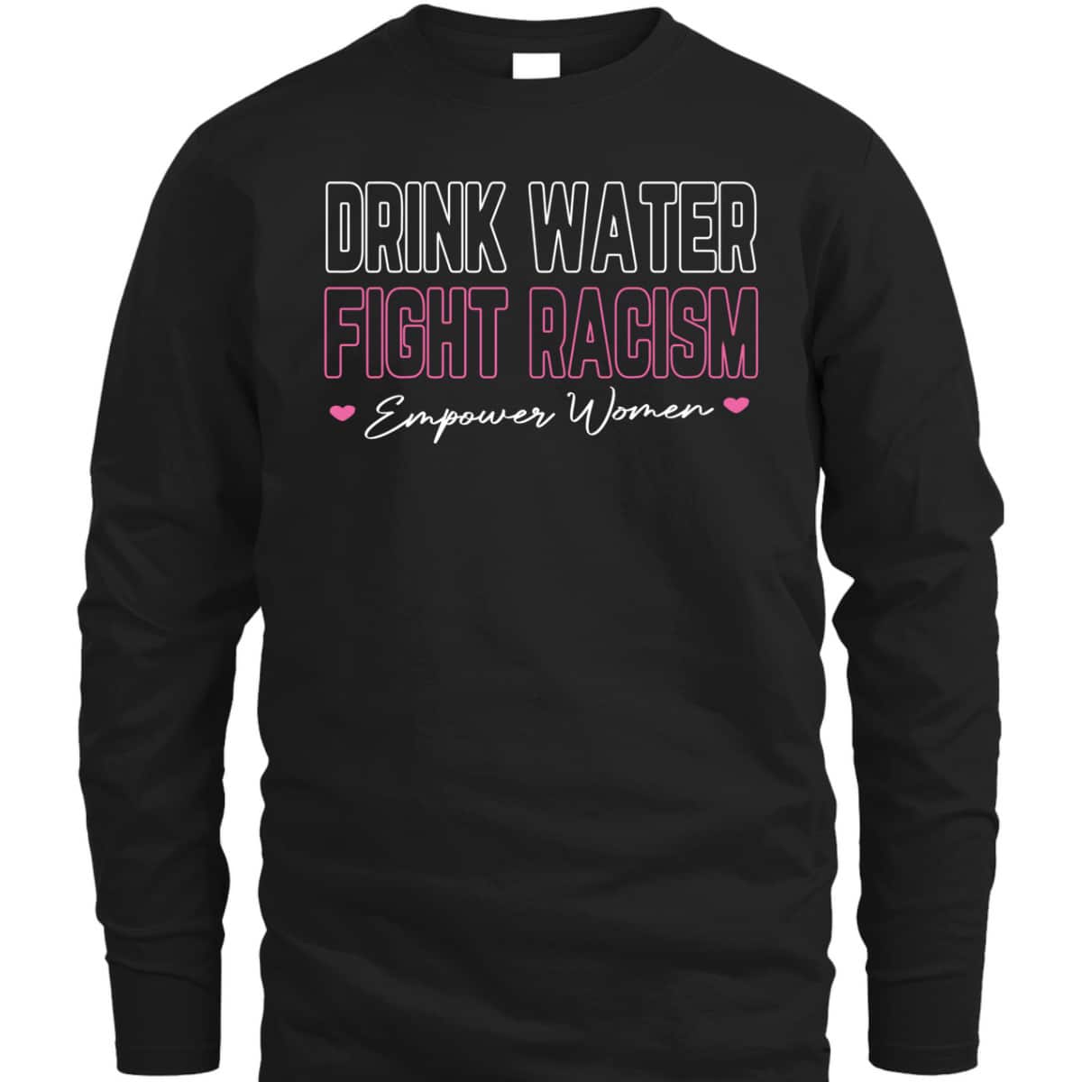 Empowerd Women Fight Racism Empower Women Feminist T-Shirt