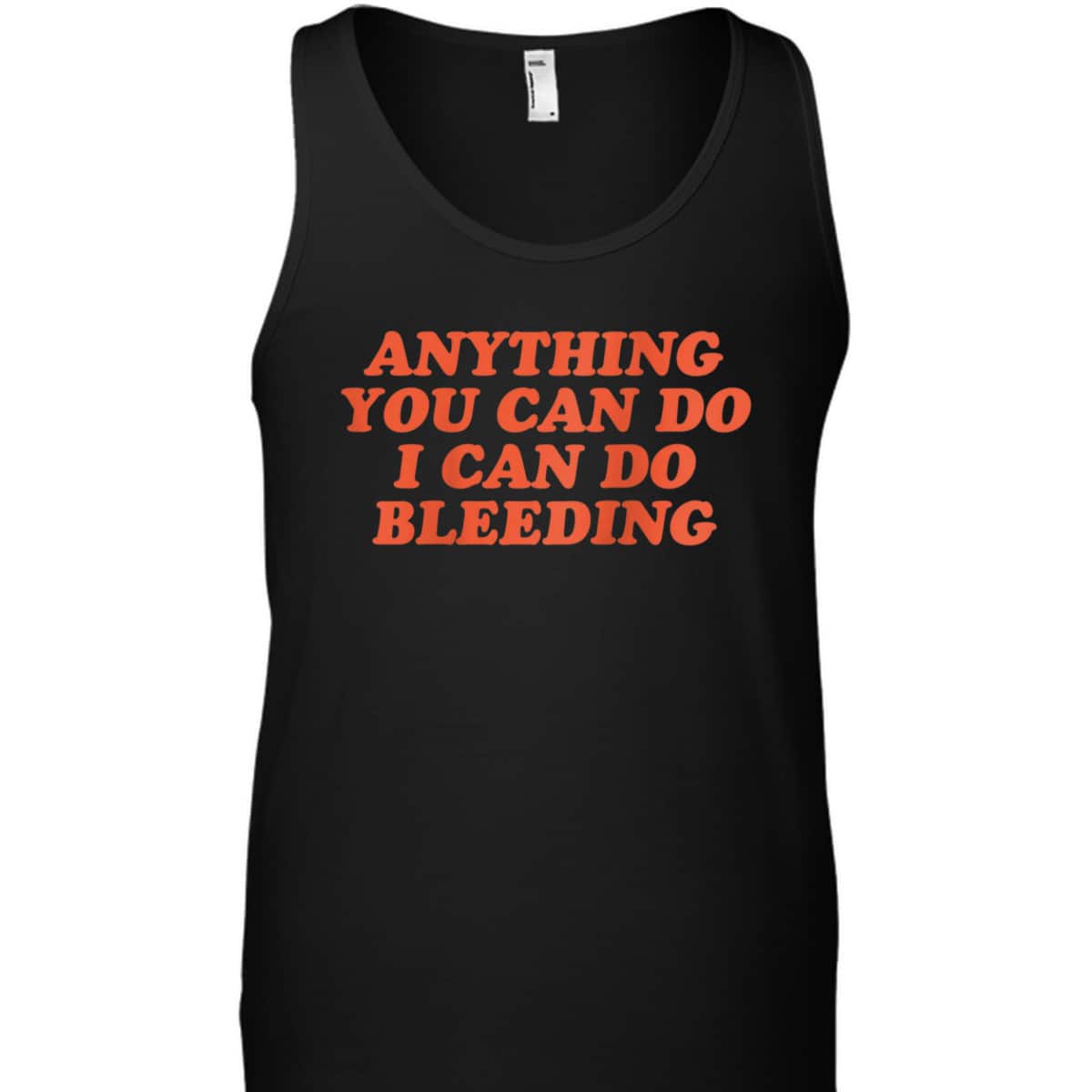 Womens Anything You Can Do I Can Do Bleeding Feminist T-Shirt
