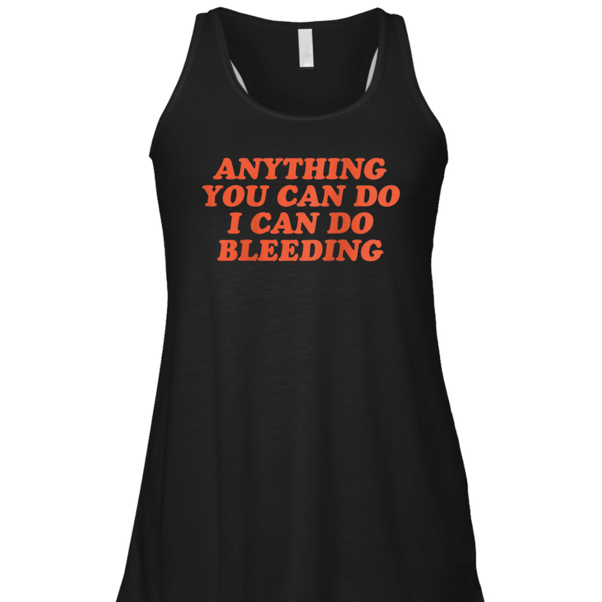 Womens Anything You Can Do I Can Do Bleeding Feminist T-Shirt