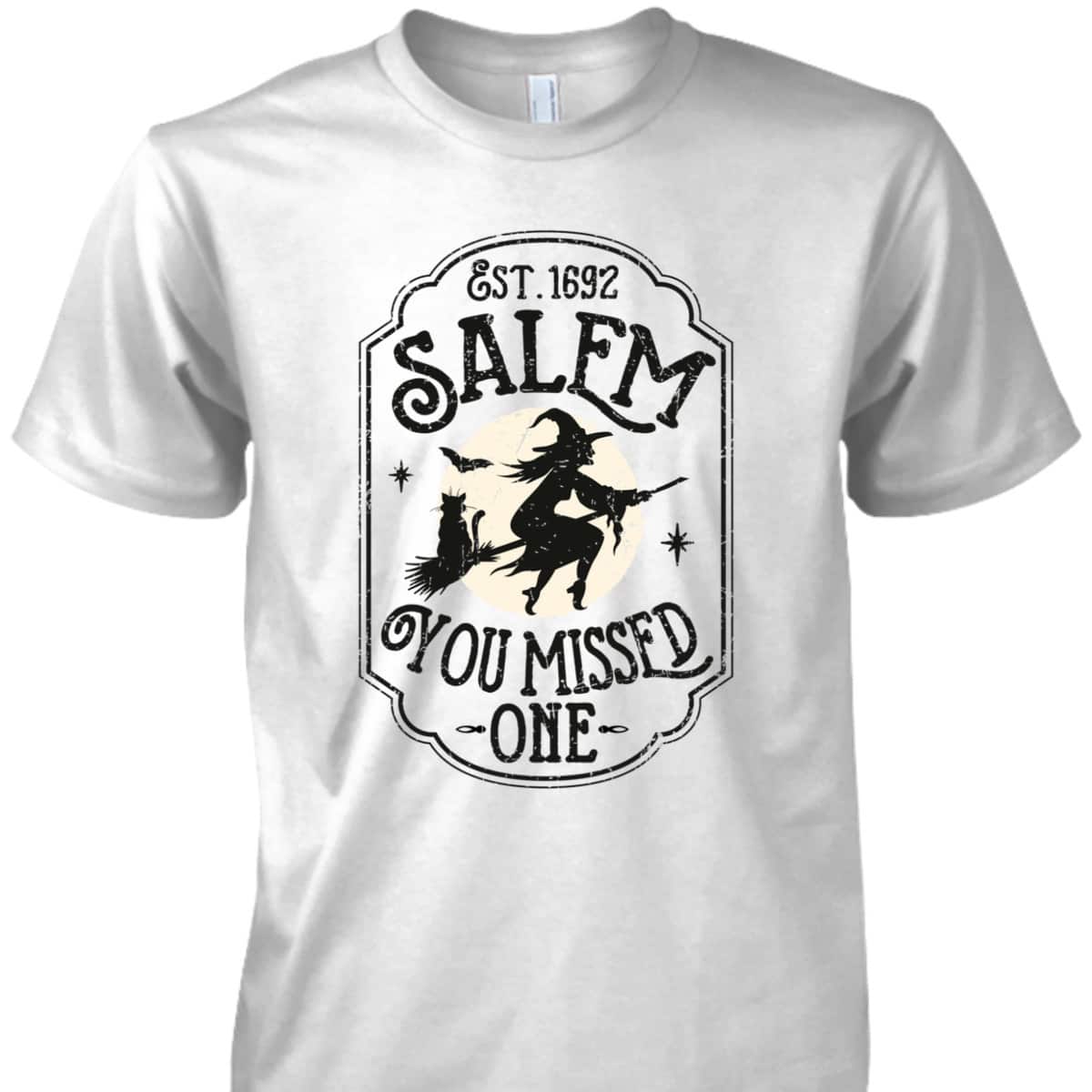 Salem You Missed One Funny Halloween Feminist Witch Trials T-Shirt Salem You Missed One Funny Halloween Feminist Witch Trials T-Shirt