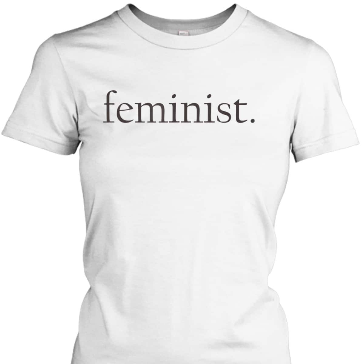 Feminist Simple T-Shirt Feminist Simple T-Shirt