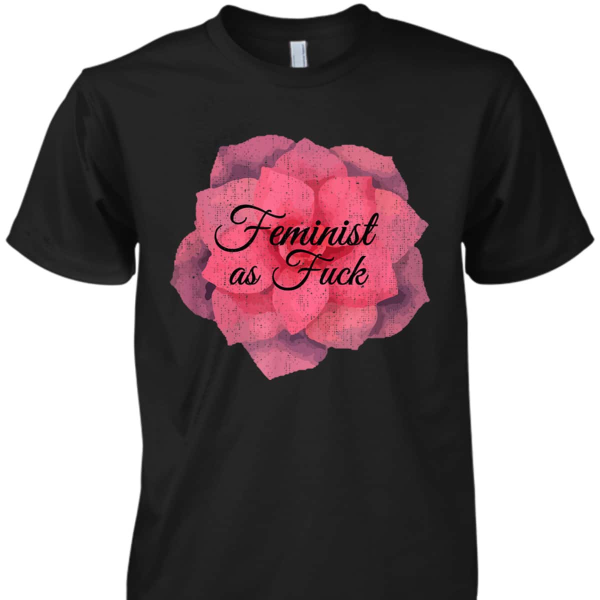 Feminist As Fuck Cool Feminism Pro Equality Sign T-Shirt
