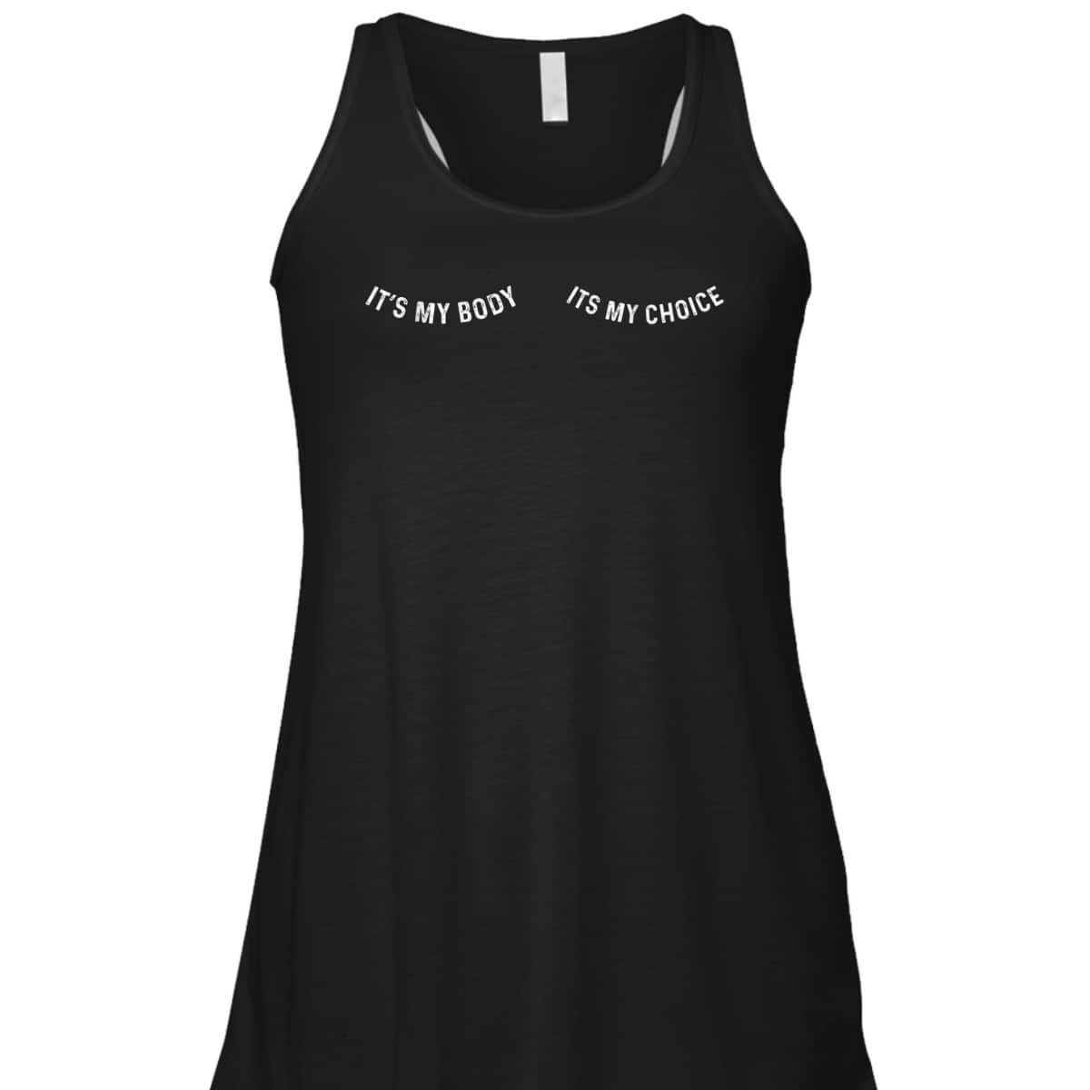 Its My Body Its My Choice Feminist Activist T-Shirt Its My Body Its My Choice Feminist Activist T-Shirt