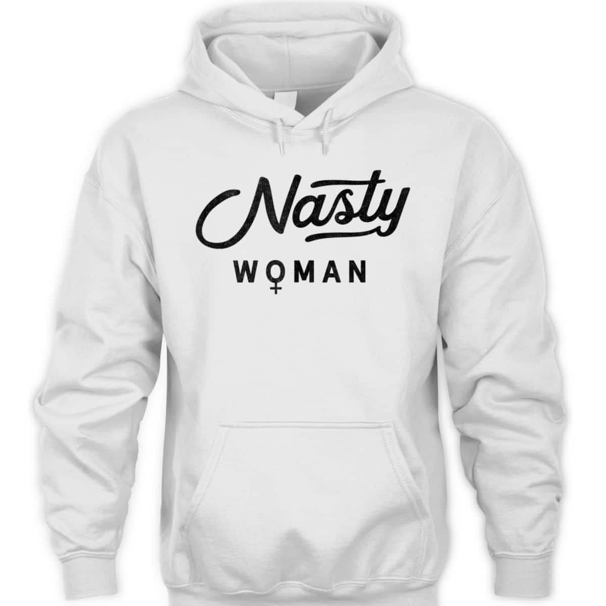 Anti Trump Proud Nasty Woman Feminist Gift T-Shirt