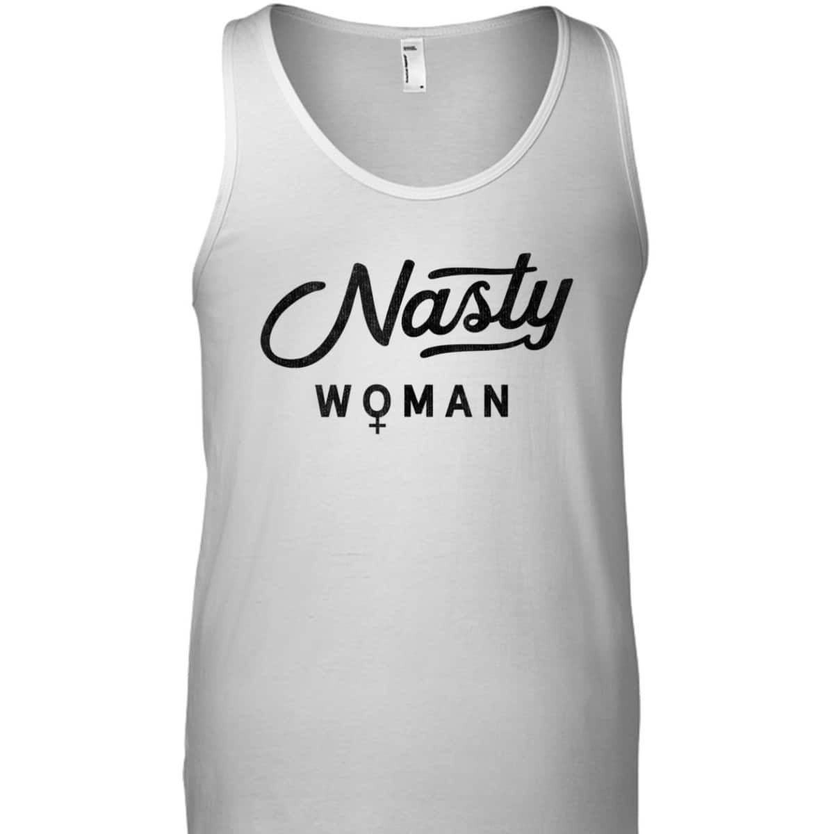Anti Trump Proud Nasty Woman Feminist Gift T-Shirt