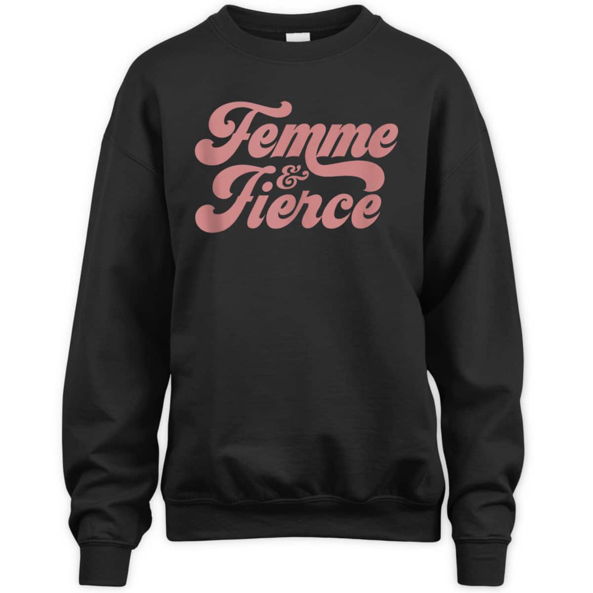 Femme And Fierce - Feminism Saying T-Shirt Femme And Fierce - Feminism Saying T-Shirt