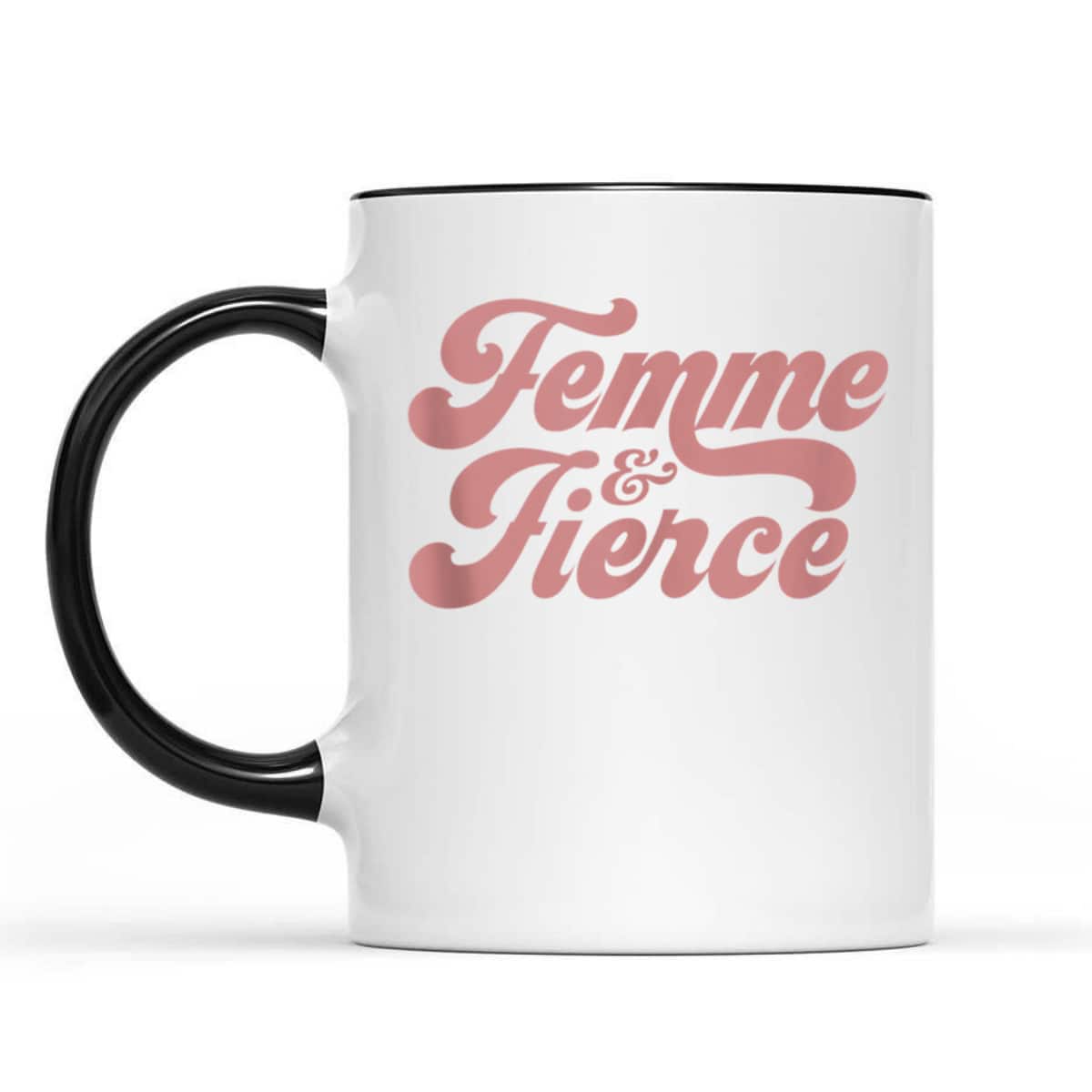 Femme And Fierce - Feminism Saying T-Shirt Femme And Fierce - Feminism Saying T-Shirt