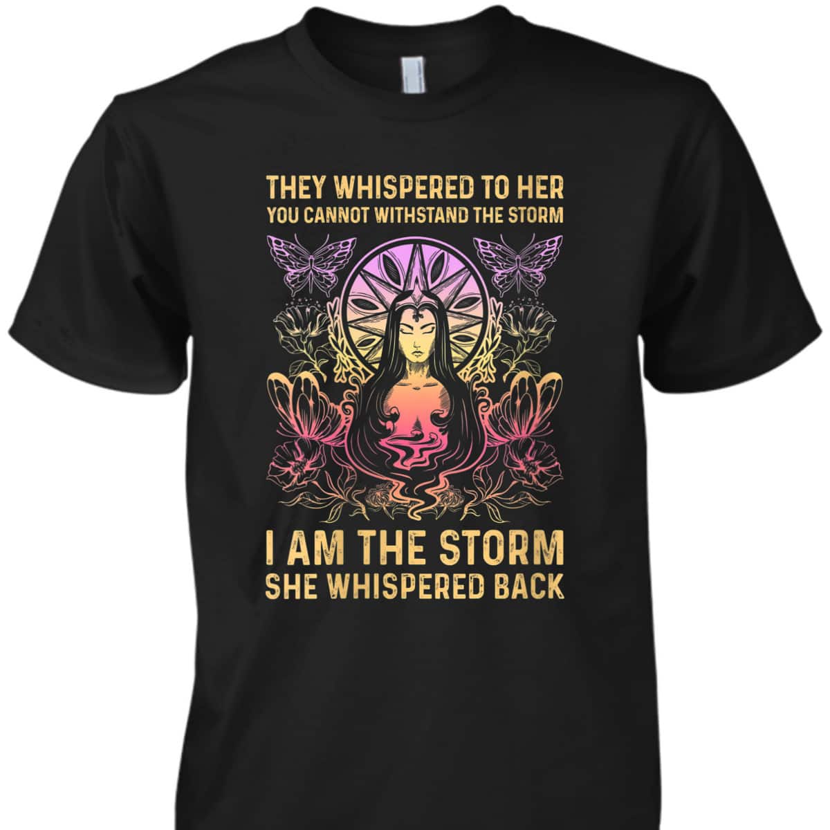 Womens They Whispered To Her You Cannot Withstand The Storm I Am T-Shirt Womens They Whispered To Her You Cannot Withstand The Storm I Am T-Shirt