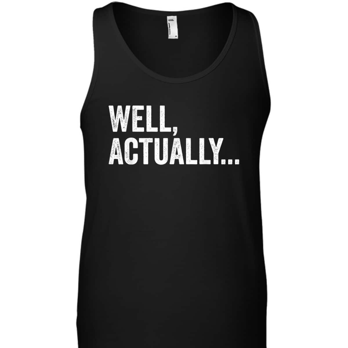 Feminist Well Actually Mansplaining T-Shirt Feminist Well Actually Mansplaining T-Shirt