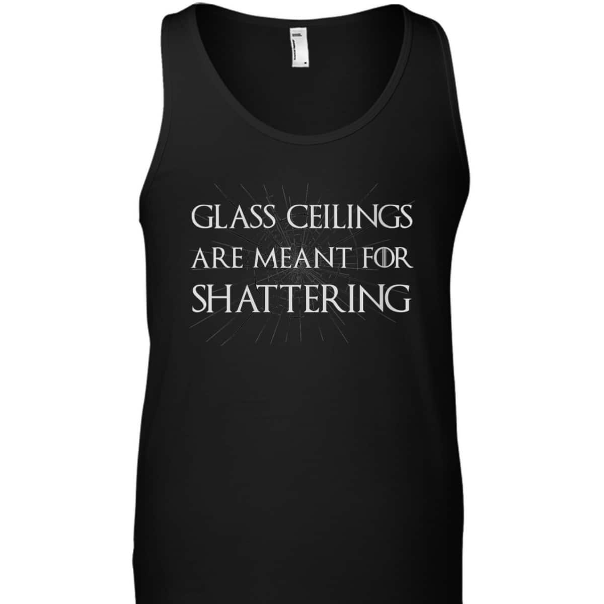 Womens Feminist Gifts Glass Ceilings Meant For Shattering Feminism T-Shirt