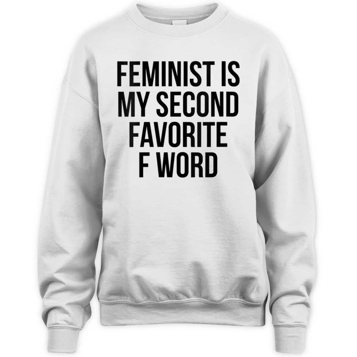 Womens Feminist Is My Second Favorite F Word T-Shirt Womens Feminist Is My Second Favorite F Word T-Shirt