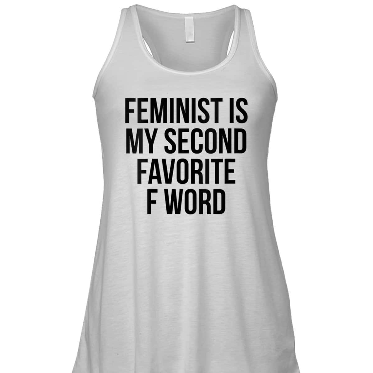 Womens Feminist Is My Second Favorite F Word T-Shirt