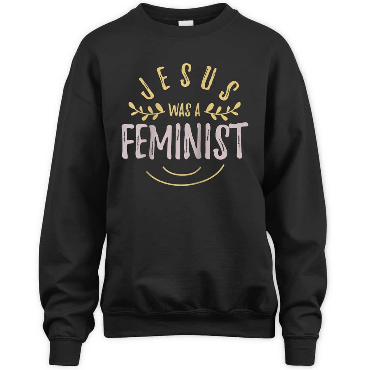 Feminist And Female Empowerment Or Jesus Was A Feminist T-Shirt Feminist And Female Empowerment Or Jesus Was A Feminist T-Shirt