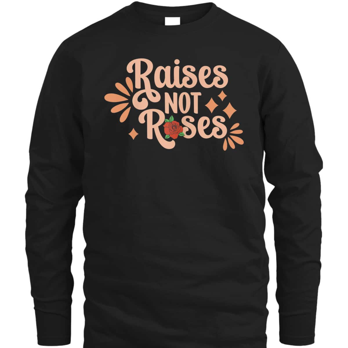 Womens Raises Not Roses, Womens Rights Feminist Equality Valentines T-Shirt