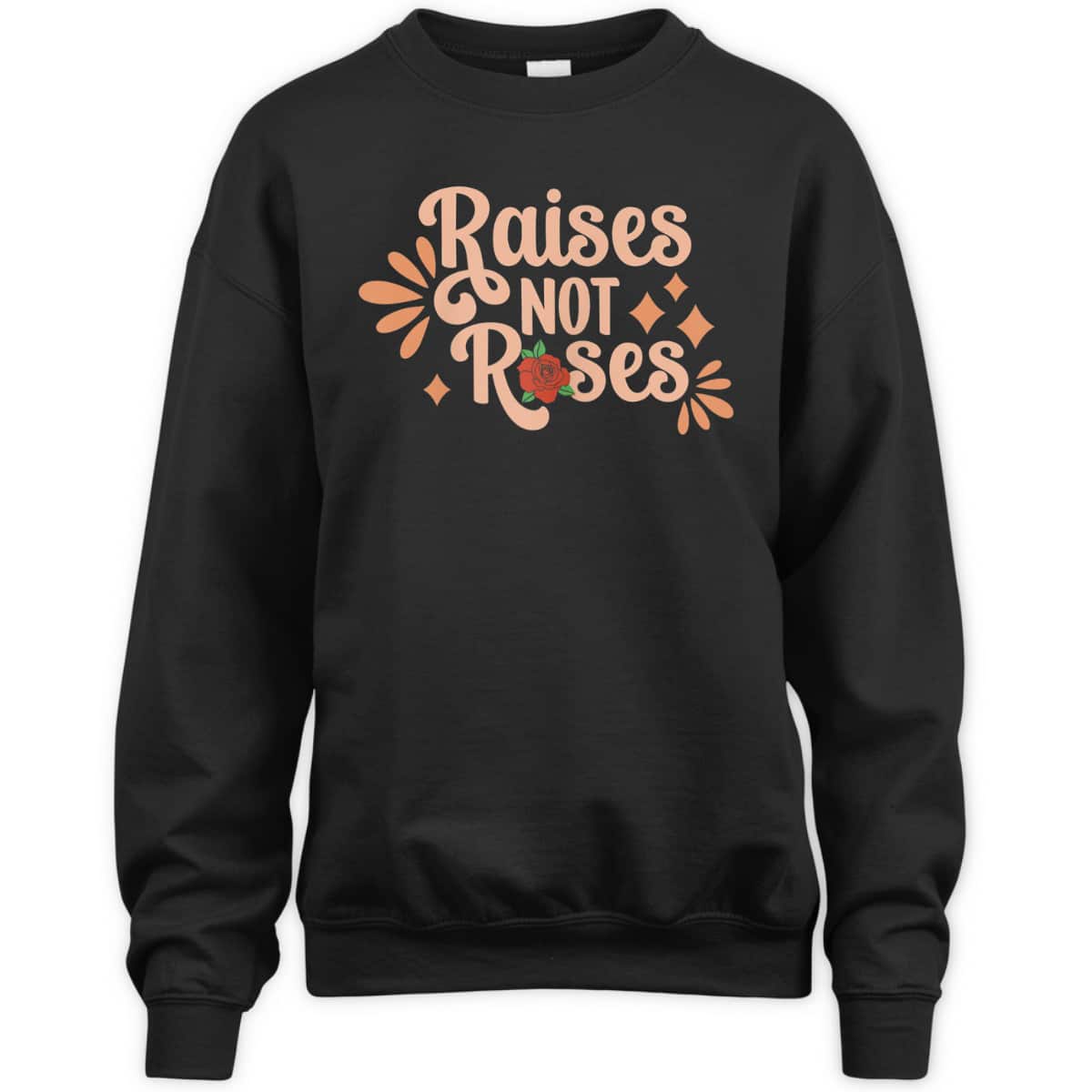 Womens Raises Not Roses, Womens Rights Feminist Equality Valentines T-Shirt Womens Raises Not Roses, Womens Rights Feminist Equality Valentines T-Shirt